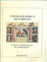Chorographica Descriptio. Carte geografiche di Lombardia