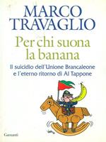 Per chi suona la banana. Il suicidio dell'Unione Brancaleone e l'eterno ritorno di Al Tappone