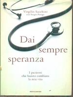 Dai sempre speranza. I pazienti che hanno cambiato la mia vita