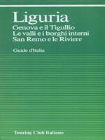 Liguria. Genova e Tigullio. Le valli e i borghi interni