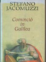 Cominciò in Galilea. Autobiografia di Gesù