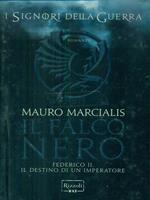 Il falco nero. Federico II, il destino di un imperatore. I signori della guerra