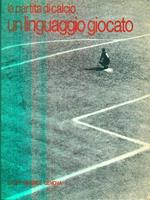 La partita di calcio. Un linguaggio giocato