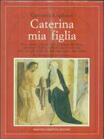 Caterina mia figlia