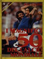 I magnifici 50 del calcio mondiale