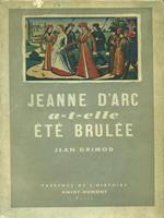 Jeanne d'Arc a-t-elle ete Brulee