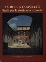 La Rocca di Spoleto. Sudi per la storia e la rinascita