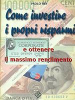 Come investire i propri risparmi e ottenere il massimo rendimento