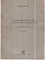 Programmazione dei calcolatori elettronici. Parte prima