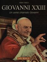 Giovanni XXIII. Un uomo chiamato Giovanni