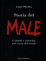 Storia del male. Crimini e atrocità nel corso dei secoli