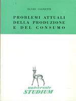 Problemi attuali della produzione e del consumo