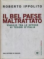 Il Bel Paese maltrattato. Viaggio tra le offese ai tesori d'Italia