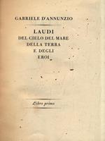 Laudi del cielo del mare della terra e degli eroi. Libro primo