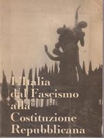 L' Italia dal fascismo alla costituzione repubblicana