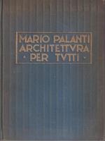 Architettura per tutti. Edizione numerata Esemplare n. 599