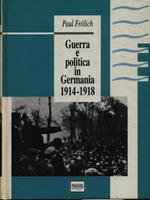 Guerra e politica in Germania 1914-1918