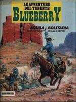 Le avventure del tenente Blueberry. Aquila solitaria