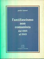 L' antifascismo non comunista dal 1925 al 1943