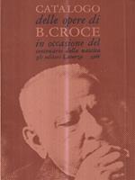 Catalogo delle opere di B. Croce in occasione del centenario della nascita