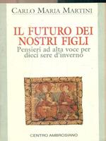 Il futuro dei nostri figli. Pensieri ad alta voce per dieci sere d'inverno