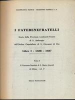 I Fatebenefratelli. Storia della Provincia Lombardo-Veneta vol.1