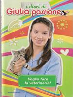 I diari di Giulia passione. Voglio fare la veterinaria!