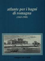   Atlante per i bagni di romagna (1843-1900) - Numero 28 Gennaio Aprile 1990