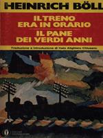 Il  treno era in orario - Il pane dei verdi anni