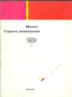 L' opera imminente