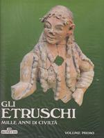 Gli Etruschi. Mille anni di civiltà