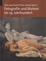 Eine neue Kunst? Eine andere Natur! Fotografie und Malerei im 19. Jahrhundert