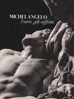 Michelangelo l'arte gli affetti 5