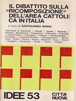 Il dibattito sulla ricomposizione dell'area cattolica in italia