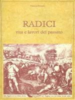 Radici Vita e lavori del passato