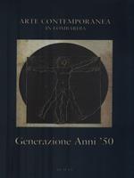   Arte contemporanea in Lombardia. Generazione Anni '50