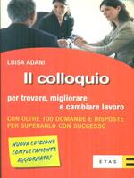 Il  colloquio per trovare, migliorare e cambiare lavoro