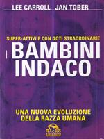 I bambini indaco. Super-Attivi e con doti straordinarie. Una nuova evoluzione della razza umana