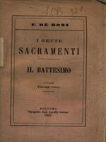 I Sette Sacramenti 1. Il battesimo