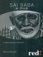   Sai Baba di Shirdi. Il santo dei mille miracoli