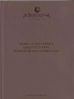   Semenzato. Mobili d'alta epoca oggetti d'arte maioliche rinascimentali. Firenze Dicembre 2001