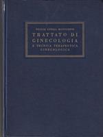   Trattato di ginecologia e tecnica terapeutica ginecologica