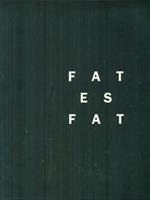   Fat es fat