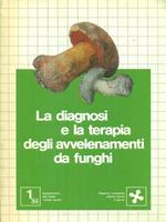 La diagnosi e la terapia degli avvelenamenti da funghi