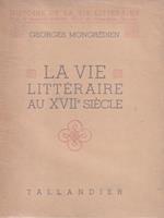 La vie litteraire au XVII siecle