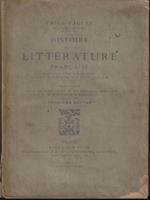 Histoire de la Littérature Française. Depuis le XVII siécle jusqu a nos jours