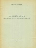 L' archeologia sentiero delle antiche civiltà