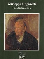 Giuseppe Ungaretti Filosofia fantastica