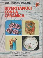 Divertiamoci con la ceramica