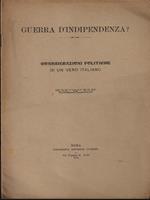 Guerra d'indipendenza? Considerazioni politiche di un vero italiano